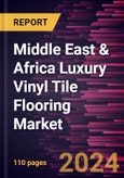 Middle East & Africa Luxury Vinyl Tile Flooring Market Forecast to 2031 - Regional Analysis - by Type and End User- Product Image