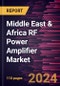 Middle East & Africa RF Power Amplifier Market Forecast to 2031 - Regional Analysis - by Frequency, Technology, and Application - Product Thumbnail Image