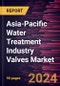 Asia-Pacific Water Treatment Industry Valves Market Forecast to 2030 - Regional Analysis - by Valve Type and Material Type - Product Thumbnail Image