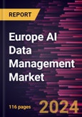 Europe AI Data Management Market Forecast to 2031 - Regional Analysis - by Offering, Deployment, Technology, and Industry Vertical- Product Image