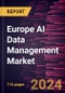 Europe AI Data Management Market Forecast to 2031 - Regional Analysis - by Offering, Deployment, Technology, and Industry Vertical - Product Thumbnail Image