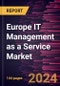 Europe IT Management as a Service Market Forecast to 2031 - Regional Analysis - by Application, Enterprise Size, and End User - Product Image