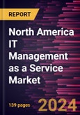 North America IT Management as a Service Market Forecast to 2031 - Regional Analysis - by Application, Enterprise Size, and End User- Product Image
