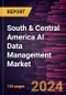 South & Central America AI Data Management Market Forecast to 2031 - Regional Analysis - by Offering, Deployment, Technology, and Industry Vertical - Product Thumbnail Image