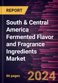 South & Central America Fermented Flavor and Fragrance Ingredients Market Forecast to 2030 - Regional Analysis - by Type and Application- Product Image