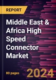 Middle East & Africa High Speed Connector Market Forecast to 2031 - Regional Analysis - by Product and Application- Product Image