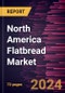 North America Flatbread Market Size and Forecast, Regional Share, Trend, and Growth Opportunity Analysis Report Coverage: By Type, Distribution Channel, and Country - Product Image