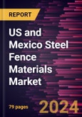 US and Mexico Steel Fence Materials Market Size and Forecast, Regional Share, Trend, and Growth Opportunity Analysis Report Coverage: By Type and End User- Product Image