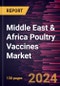 Middle East & Africa Poultry Vaccines Market Forecast to 2031 - Regional Analysis - by Type, Technology, Dosage Form, Disease, Route Of Administration, and End User - Product Thumbnail Image