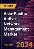 Asia-Pacific Active Network Management Market Forecast to 2031 - Regional Analysis - by Component, Industry, Application, and Organization Size- Product Image