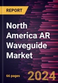 North America AR Waveguide Market Forecast to 2031 - Regional Analysis - by Type and Application- Product Image