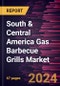 South & Central America Gas Barbecue Grills Market Forecast to 2030 - Regional Analysis - by Type and Distribution Channel - Product Thumbnail Image