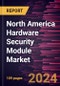 North America Hardware Security Module Market Forecast to 2031 - Regional Analysis - by Type, Application, and Industry - Product Thumbnail Image