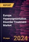 Europe Hyperpigmentation Disorder Treatment Market Forecast to 2030 - Regional Analysis - by Treatment Type, Condition, and End User - Product Thumbnail Image