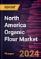 North America Organic Flour Market Forecast to 2031 - Regional Analysis - by Product Type, Category, and Distribution Channel - Product Thumbnail Image