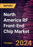 North America RF Front-End Chip Market Forecast to 2030 - Regional Analysis - by Component and Application- Product Image