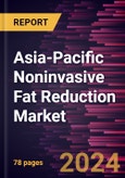 Asia-Pacific Noninvasive Fat Reduction Market Forecast to 2031 - Regional Analysis - by Technology and End User- Product Image