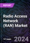 Radio Access Network (RAN) Market Size and Forecast 2022-2031: Global and Regional Share, Trends, and Growth Opportunity Analysis - Product Thumbnail Image