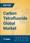 Carbon Tetrafluoride Global Market Insights 2025, Analysis and Forecast to 2030, by Manufacturers, Regions, Technology, Application - Product Thumbnail Image