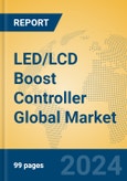 LED/LCD Boost Controller Global Market Insights 2024, Analysis and Forecast to 2029, by Manufacturers, Regions, Technology, Application, Product Type- Product Image