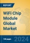 WiFi Chip Module Global Market Insights 2024, Analysis and Forecast to 2029, by Manufacturers, Regions, Technology, Application, Product Type - Product Image