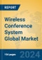 Wireless Conference System Global Market Insights 2024, Analysis and Forecast to 2029, by Manufacturers, Regions, Technology, Application, Product Type - Product Image
