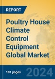 Poultry House Climate Control Equipment Global Market Insights 2024, Analysis and Forecast to 2029, by Manufacturers, Regions, Technology, Application, Product Type- Product Image