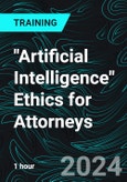 "Artificial Intelligence" Ethics for Attorneys (Recorded)- Product Image