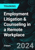 Employment Litigation & Counseling in a Remote Workplace (Recorded)- Product Image