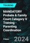 MANDATORY Probate & Family Court Category V Training - Parenting Coordination (Recorded) - Product Image