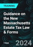 Guidance on the New Massachusetts Estate Tax Law & Forms (Recorded)- Product Image