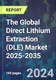 The Global Direct Lithium Extraction (DLE) Market 2025-2035- Product Image