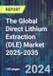 The Global Direct Lithium Extraction (DLE) Market 2025-2035 - Product Image