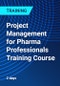 Project Management for Pharma Professionals Training Course - Product Image