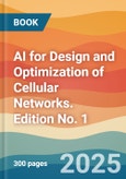 AI for Design and Optimization of Cellular Networks. Edition No. 1- Product Image