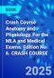 Crash Course Anatomy and Physiology. For the MLA and Medical Exams. Edition No. 6. CRASH COURSE - Product Thumbnail Image