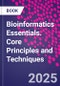 Bioinformatics Essentials. Core Principles and Techniques - Product Thumbnail Image