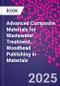 Advanced Composite Materials for Wastewater Treatment. Woodhead Publishing in Materials - Product Thumbnail Image