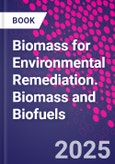Biomass for Environmental Remediation. Biomass and Biofuels- Product Image