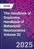 The Handbook of Dopamine. Handbook of Behavioral Neuroscience Volume 32- Product Image
