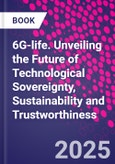 6G-life. Unveiling the Future of Technological Sovereignty, Sustainability and Trustworthiness- Product Image