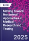 Moving Toward Nonanimal Approaches in Medical Research and Testing - Product Thumbnail Image