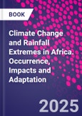 Climate Change and Rainfall Extremes in Africa. Occurrence, Impacts and Adaptation- Product Image