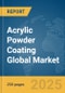 Acrylic Powder Coating Global Market Report 2025 - Product Thumbnail Image