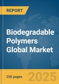 Biodegradable Polymers Global Market Report 2025- Product Image
