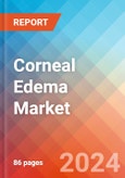 Corneal Edema - Market Insights, Epidemiology, and Market Forecast - 2034- Product Image