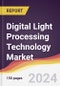 Digital Light Processing Technology Market Report: Trends, Forecast and Competitive Analysis to 2031 - Product Thumbnail Image