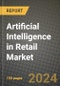 Artificial Intelligence (AI) in Retail Market Outlook Report: Industry Size, Market Shares Data, Latest Trends, Insights, Growth Potential, CAGR Forecasts to 2034 - Product Thumbnail Image