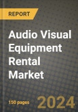 Audio Visual Equipment Rental Market Outlook Report: Industry Size, Market Shares Data, Latest Trends, Insights, Growth Potential, CAGR Forecasts to 2034- Product Image