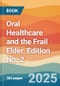Oral Healthcare and the Frail Elder. Edition No. 2 - Product Image